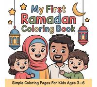 My First Ramadan Coloring Book: A Simple and Cute Coloring Book for Kids Ages 3-6