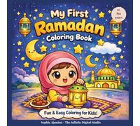 My First Ramadan Coloring Book: imple & Fun Coloring Pages to Celebrate Ramadan and Eid for Kids Ages 3-6