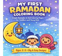 My First Ramadan Coloring Book: Simple and Easy Ramadan & Eid Coloring Pages for Toddlers Ages 2-5 | Big Bold Designs of Lanterns, Mosques, Crescent ... Scenes for Preschool and Kindergarten Kids