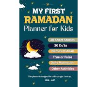 My First Ramadan - Planner for Kids: A Fun Activity Book to Guide Children Through the Month of Ramadan, Stories, Duʿās, Activities & Quizzes ... - English Edition