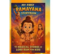 My First Ramayana Storybook: 11 Inspiring Stories of Lord Ram for Kids | Bedtime Tales with Life Lessons and Beautiful Illustrations