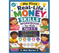 My First Real-Life Money Skills Workbook for Kids Ages 3-5: A Fun Financial Literacy Coloring and Activity Book That Teaches Saving, Spending, Coins, ... and Smart Money Habits | 8.5 x 11 | 50 Pages