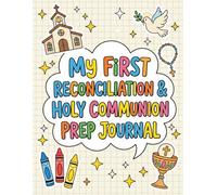My First Reconciliation & Holy Communion Prep Journal: A Catholic Activity Book & Keepsake for Boys and Girls Ages 7-9 (Sacramental Preparation with Puzzles, Coloring, and Daily Reflections)