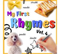 My First Rhymes Vol. 4: Learn what rhymes with what (My First Rhymes - Learn what rhymes with what)
