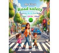 My First Road Safety Activity Book for Kids Ages 3-6: Learn, Trace & Color Road Safety Rules | Preschool & Toddler Educational Coloring Book with Fun ... First 123 - Count, Learn & Color the Numbers)
