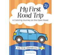 My First Road Trip: A Coloring Journey on the Open Road: Fun Road Trip and Travel Coloring Pages for Kids Ages 4-8 | Car Activity Book from Home to ... (“My First Adventures” Coloring Book Series)