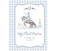 My First Rodeo 1st Birthday Party Guest Book: with Milestones Page, Gift Log, and Thank You Tracker - Blue Edition