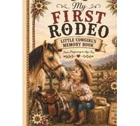 My First Rodeo: A Memory Book of Baby's First Year