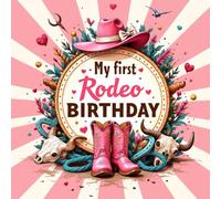 My First Rodeo Birthday Guest Book 2 - Western Cowgirl 1st Birthday Sign-In Keepsake: Record Messages, Photos & Wishes from Family and Friends | Rustic Rodeo-Themed Memory Book for Boys or Girls