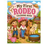 My First Rodeo Coloring Book for kids ages 4-8: Cute cowboys, cowgirls & friendly farm animals. Single-sided pages to help prevent bleed-through