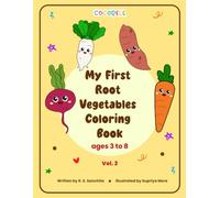 My First Root Vegetables Coloring Book: with tasty culinary facts (Vegetable Coloring Books for Kids Ages 3-8)