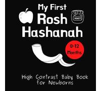 My First Rosh Hashanah - High Contrast Baby Book for Newborns: Black and White Pictures for 0-12 Months; Rosh Hashanah Themed Images to Develop Your Babies Eyesight; Makes a Great Gift!