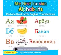 My First Russian Alphabets Picture Book with English Translations: Bilingual Early Learning & Easy Teaching Russian Books for Kids: 1 (Teach & Learn Basic Russian words for Children)