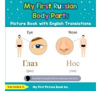 My First Russian Body Parts Picture Book with English Translations: Bilingual Early Learning & Easy Teaching Russian Books for Kids: 7 (Teach & Learn Basic Russian words for Children)