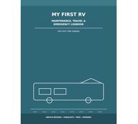My First RV: Maintenance, Travel & Emergency Logbook for First-Time Owners