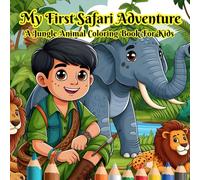 My First Safari Adventure: A Jungle Animal Coloring Book For Kids