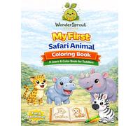 My First Safari Animal Coloring Book: A Learn & Color Activity Book for Toddlers and Preschoolers (My First Coloring & Learning Collection)