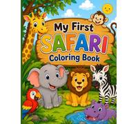 My First Safari Coloring Book: Cute Animals Coloring Book for Toddlers