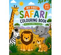 My First Safari Colouring Book: Lots of Wild Animals to Colour for Ages 3-6 (My First Colouring Books)