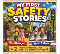 My First Safety Stories: The Stranger and Road Safety: Two Important Stories About Staying Safe
