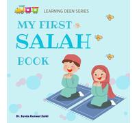 My First Salah Book: Little Steps to Big Prayers