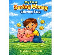 My First Saving Money Coloring Book: Fun and Easy Money Lessons for Kids Ages 5-8