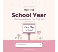 My First School Year: A First Grade Keepsake Book for Girls - Fill-In Memory Album with Photo Pages and a Page for Grandma and Grandpa (Tell Me About Your Life)