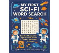 My First Sci-Fi Word Search: Easy Word Puzzles for Ages 5-6 with Robots, Rockets, Astronauts & Planets