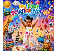My First Science World: Science made fun for little explorers