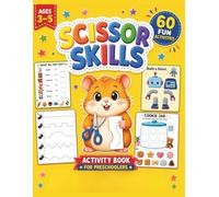 My First Scissor Skills Activity Book for Kids Ages 3-5 Cut, Paste, Match, Build, and Learn Through Play: 60 Fun Full-Color Preschool Activities to ... Skills, Shapes, Animals, Puzzles, and More
