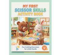 My First Scissor Skills Activity Book: Fun Cutting and Pasting Practice Workbook with Lines, Shapes, and Animals for Toddlers and Preschoolers for Ages 3-5