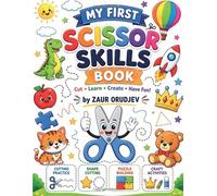 My First Scissor Skills Book: Fun Cutting, Puzzles, Matching Games, and Craft Activities for Kids Ages 3-6 | Preschool Fine Motor Skills Workbook