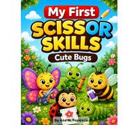 My First Scissor Skills: Cute Bugs Workbook for Toddlers Ages 2-4: Fun Cut and Color Activity Book for Learning Lines, Shapes, and Fine Motor Skills (Little Hands Learning Series)