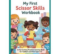 My First Scissor Skills Workbook: A Fun Cutting Practice Activity Book for Toddlers and Kids Ages 3-5 with Lines, Shapes, Animals, and More!