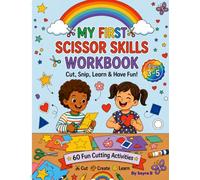 My First Scissor Skills Workbook: Cut, Snip, Learn & Have Fun! | 60 Fun Cutting Activities for Preschool Kids Ages 3-5