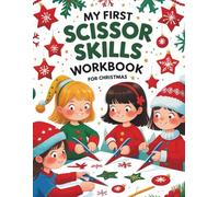 My First Scissor Skills Workbook for Christmas: A Christmas Activity Book for Toddlers and Preschoolers | Develop Fine Motor Skills, Hand-Eye ... with Easy Holiday Crafts| for Kids Ages 3-5