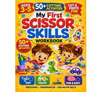 My First Scissor Skills Workbook for Kids Ages 3-5: 50+ Fun Cutting Activities | Cut and Paste Workbook | Preschool Fine Motor Skills Practice | Kindergarten Readiness Activity Book