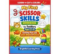 My First Scissor Skills Workbook for Toddlers (Ages 2-4): Cutting Practice with Lines, Shapes & Fun Activities to Build Fine Motor Skills, Hand Strength & Preschool Readiness for Toddlers and Kids