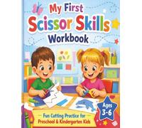 My First Scissor Skills Workbook: Fun Cutting Practice for Preschool and Kindergarten Kids Ages 3-6 with Beginner Tracing Lines, Shapes, Patterns, and Fine Motor Activities