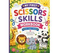 My First Scissors Skills Workbook: Fun Cutting Practice for Preschoolers Ages 3-5 | Straight, Curved, Zigzag & Shape Cutting Activities to Build Fine Motor Skills and Hand-Eye Coordination