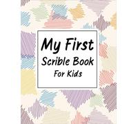 My First Scribble Book: Drawing and Scribbling Sketchbook for Kids Ages 1-2 Years Old