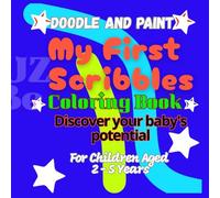 My First Scribbles Coloring Book: Discover your baby´s potential For Kids 2 - 5 Age