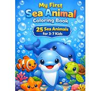 My First Sea Animal Coloring Book: 25 Sea Animals for 3-7 Kids