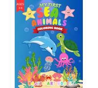 My First Sea Animal Coloring Book: Fun And Easy Coloring Pages for kids ages 3-6