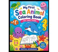 My First Sea Animal Coloring Book: Fun and Easy Sea Animal Coloring Book for Kids Ages 3-6 | Cute Ocean Animals, Simple Pictures, Creative Learning & Screen-Free Fun