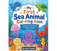 My First Sea Animal Coloring Book: Fun & Easy Ocean Creature Coloring Pages for Kids Ages 3-6 | Cute Sea Animals to Color, Learn, and Enjoy