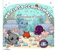 My First Sea Animals - A Coloring Book for Toddlers (Ages 0-3): 25 cute and simple sea animals to color - thick black outlines, one per page, perfect ... First Coloring Book - For Toddlers Ages 0-3)