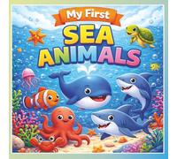 My First Sea Animals: A Fun and Colorful Sea Animal Picture Book for Kids