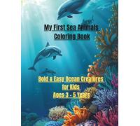 My First Sea Animals Coloring Book: Bold and Easy Ocean Creatures Coloring and Activity Book for Kids Ages 3-5