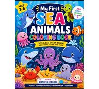 My First Sea Animals Coloring Book: Cute & Easy Ocean Animal Coloring Pages with Big Simple Designs for Toddlers, Preschoolers, Kindergarten Boys & Girls